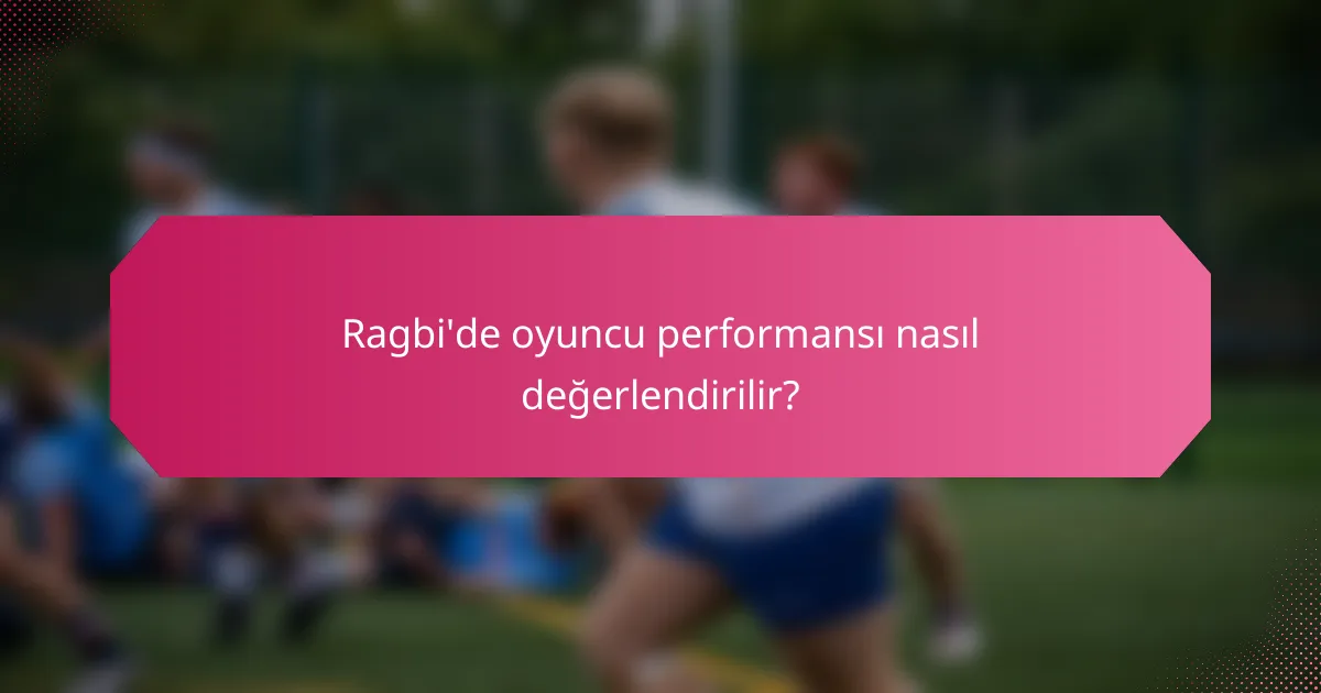 Ragbi'de oyuncu performansı nasıl değerlendirilir?